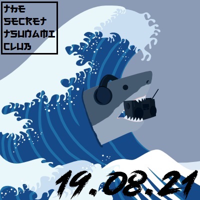 The Secret Tsunami Club - 19-08-21