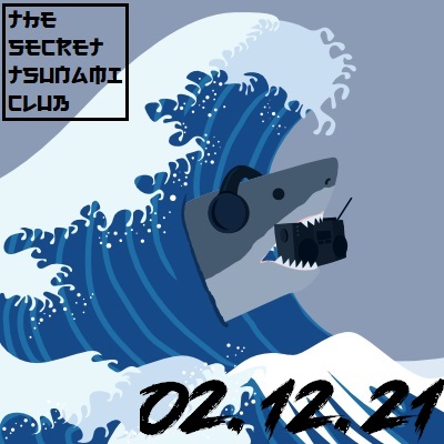 The Secret Tsunami Club - 02-12-21