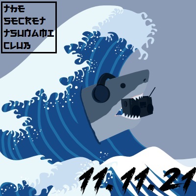 The Secret Tsunami Club - 11-11-21