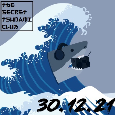 The Secret Tsunami Club - 30-12-21