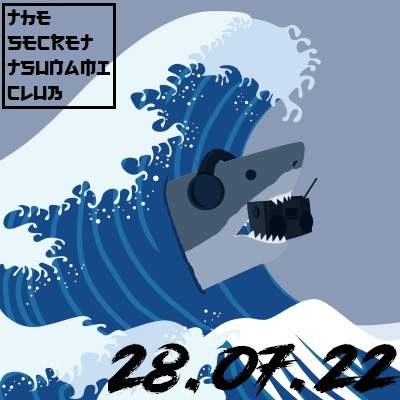 The Secret Tsunami Club - 28-07-22